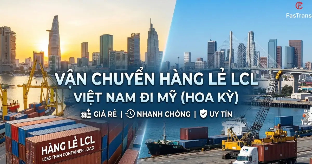 Fastrans chuyên gom hàng lẻ LCL 