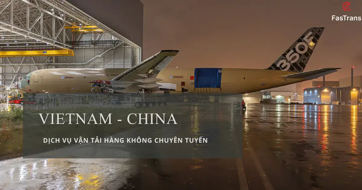 Fastrans có thế mạnh vận tải hàng không tuyến Trung Quốc